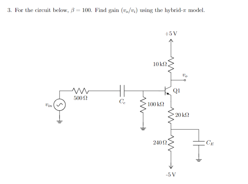 Solved 3. For the circuit below, β=100. Find gain (vo/vi) | Chegg.com