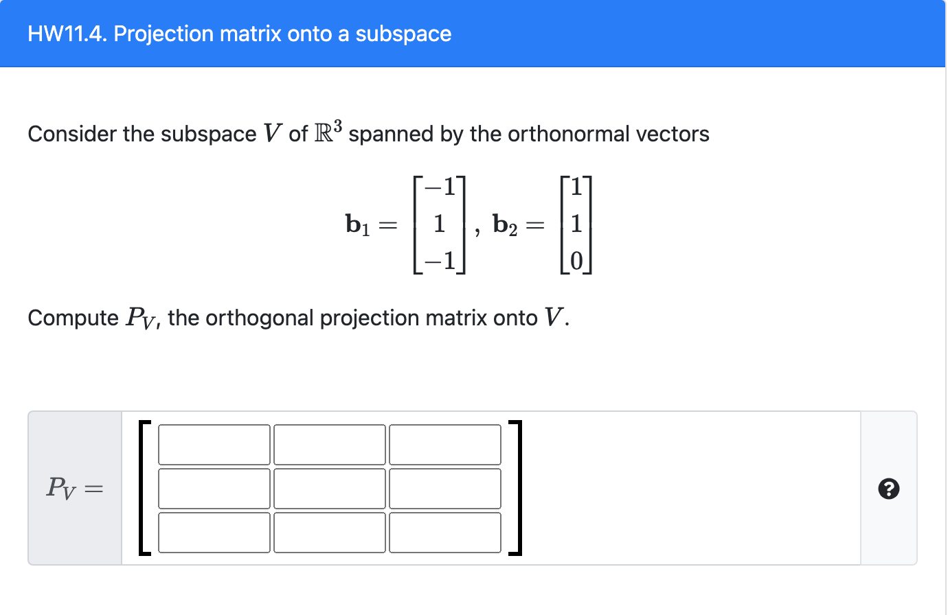Solved HW11.4. Projection matrix onto a subspace Consider | Chegg.com