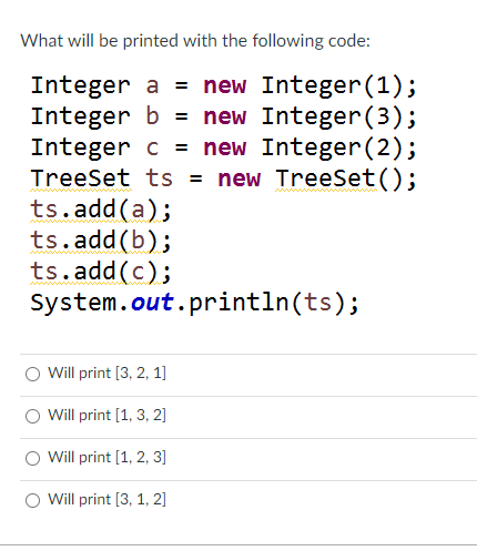 Solved What will be printed with the following code: Integer | Chegg.com