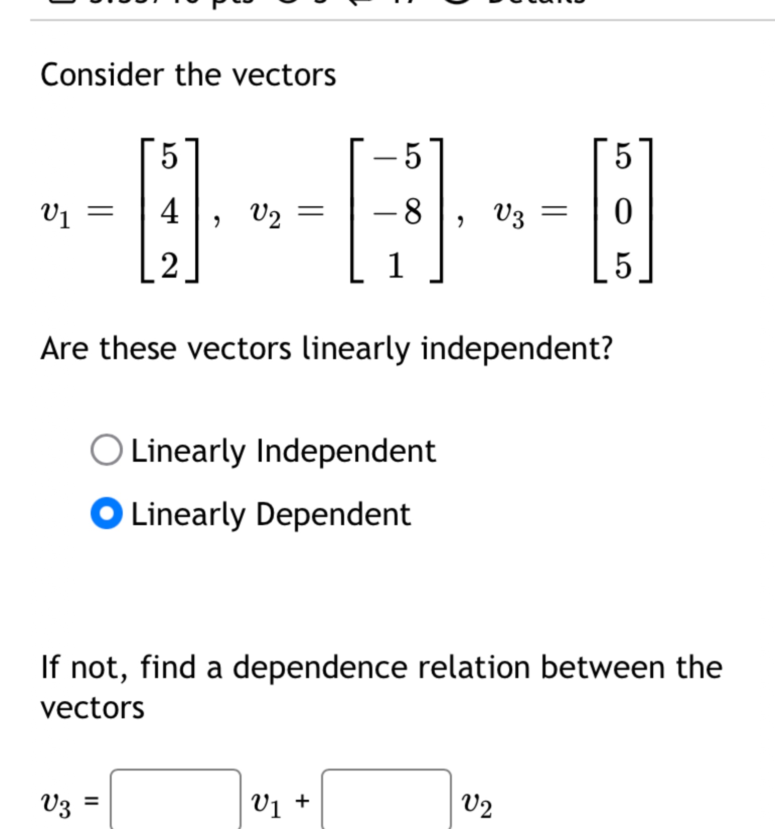 Solved Consider the vectorsv1=[542],v2=[-5-81],v3=[505]Are | Chegg.com