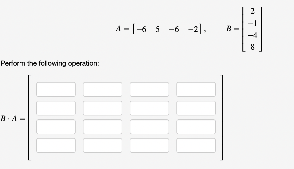 Solved 2 -1 A = [-6 5 -6 -2], B= -4 8 Perform The Following | Chegg.com