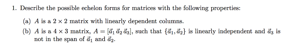 Solved 1. Describe the possible echelon forms for matrices | Chegg.com