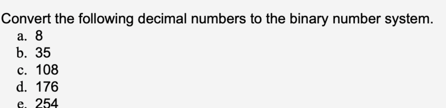 Solved Convert The Following Decimal Numbers To The Binary | Chegg.com