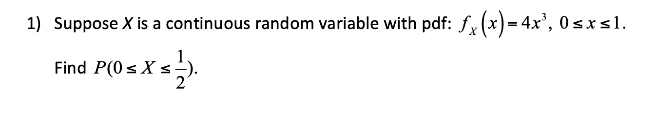 Solved 1) Suppose X is a continuous random variable with | Chegg.com
