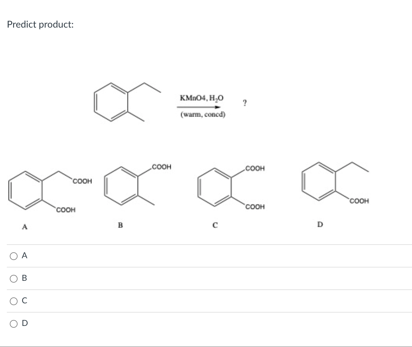 Solved Predict product: (warm, concd) KMnO4,H2O ? A B C D | Chegg.com