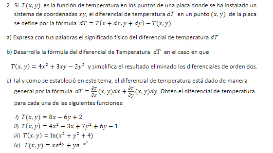 2. Si \( T(x, y) \) es la función de temperatura en los puntos de una placa donde se ha instalado un sistema de coordenadas \