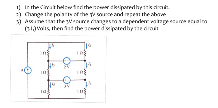 Solved 1) In The Circuit Below Find The Power Dissipated By | Chegg.com