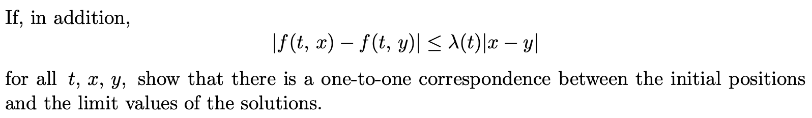 Solved If, in addition, ∣f(t,x)−f(t,y)∣≤λ(t)∣x−y∣ for all | Chegg.com