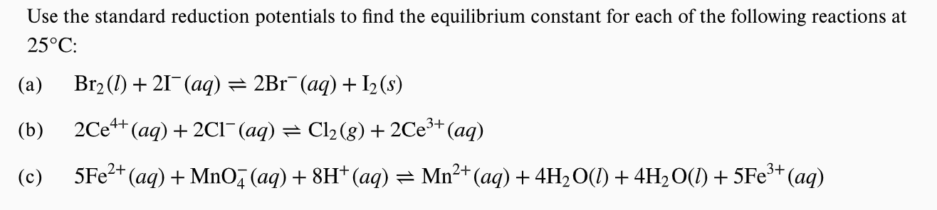 Solved Use the standard reduction potentials to find the | Chegg.com