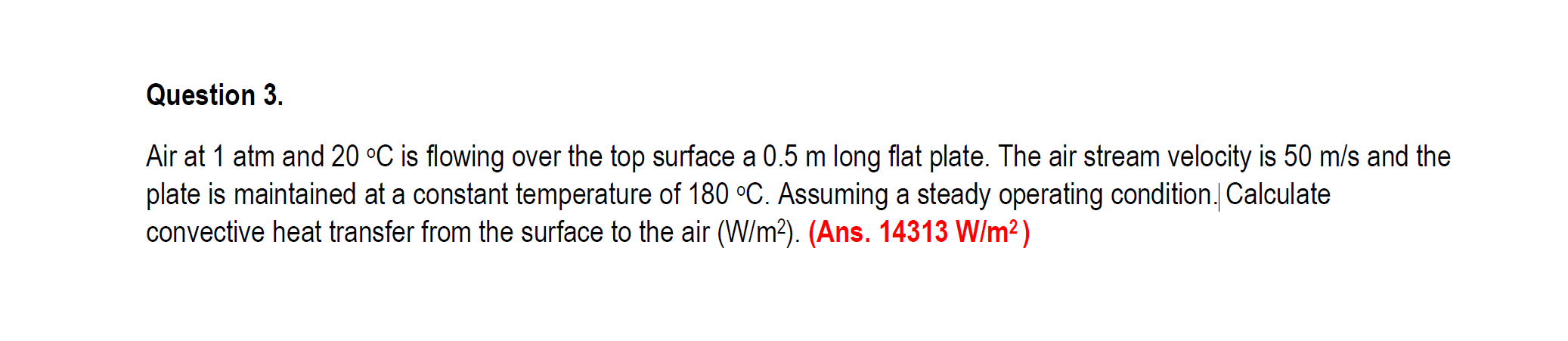 Solved Air at 1 atm and 20∘C is flowing over the top surface | Chegg.com