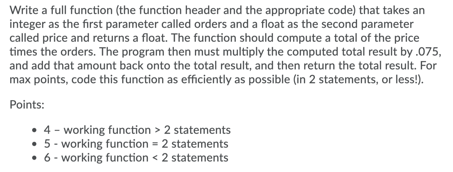 Solved Write a full function (the function header and the | Chegg.com