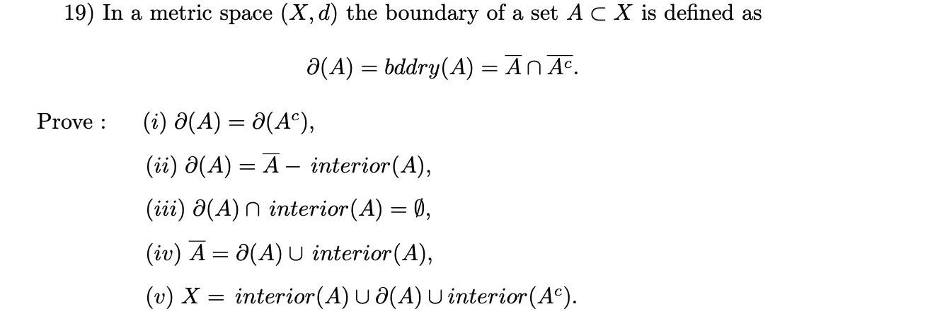 Solved 19) In a metric space (X, d) the boundary of a set A | Chegg.com