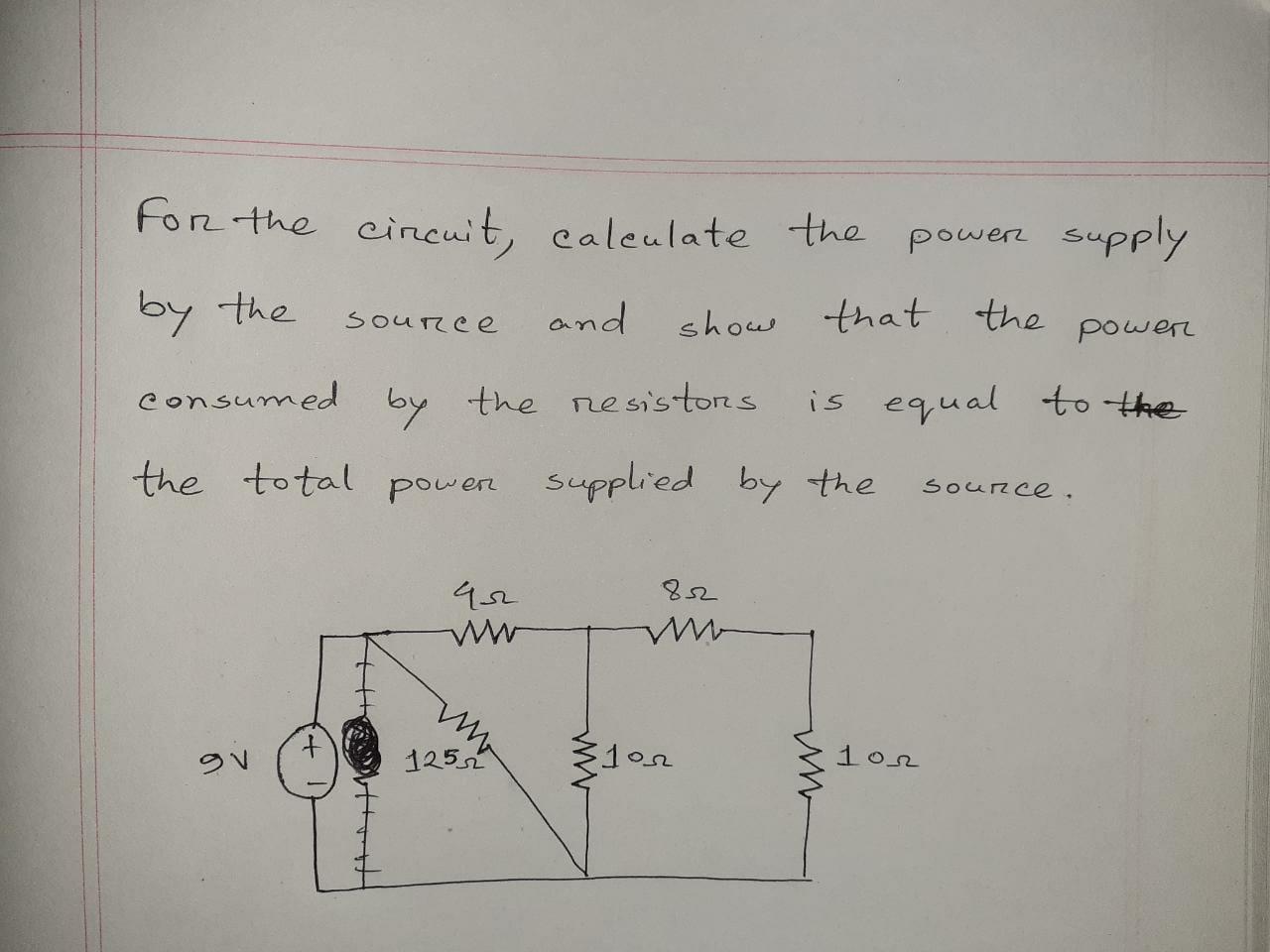 Solved by the for the circuit, calculate the power supply | Chegg.com