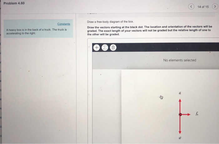 Solved Problem 4 60 14 Of 15 Draw A Free body Diagram Chegg