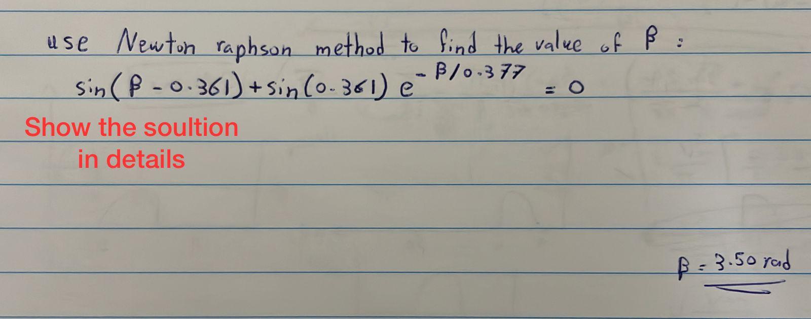 Solved Use - Newton Raphson Method To Find The Value Of B : | Chegg.com