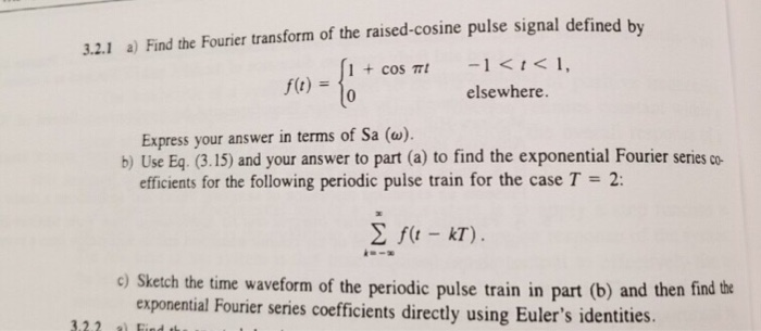 Solved 3.21 a) Find the Fourier transform of the | Chegg.com