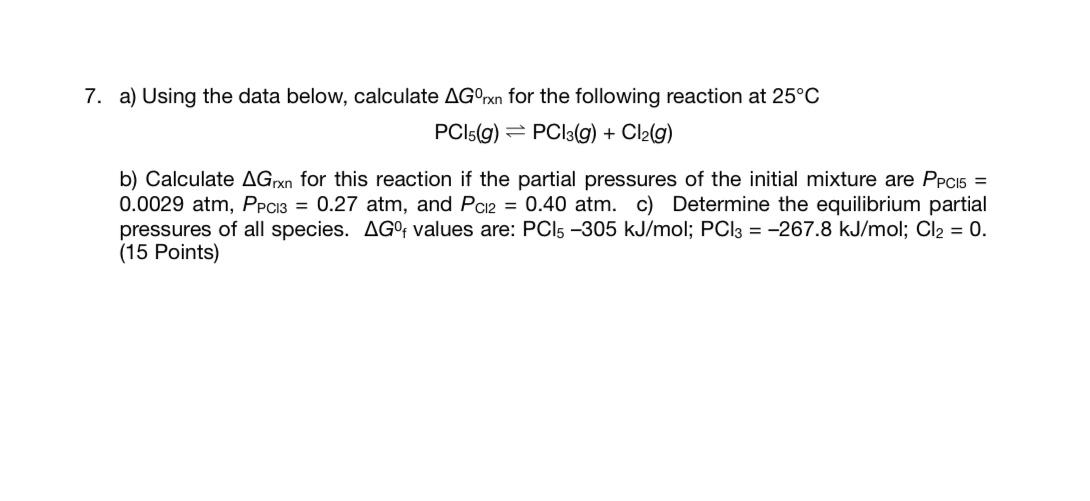 Solved 7. a) Using the data below, calculate ΔG0rxn for the | Chegg.com