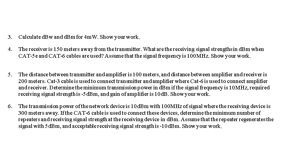 Solved 3. Calculate dBw and dBm for 4m W. Show your work. 4. | Chegg.com