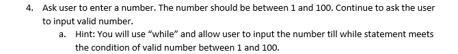 Solved 4. Ask user to enter a number. The number should be | Chegg.com