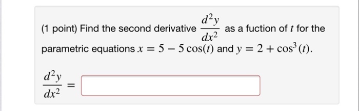Solved d2y dx2 (1 point) Find the second derivative as a | Chegg.com