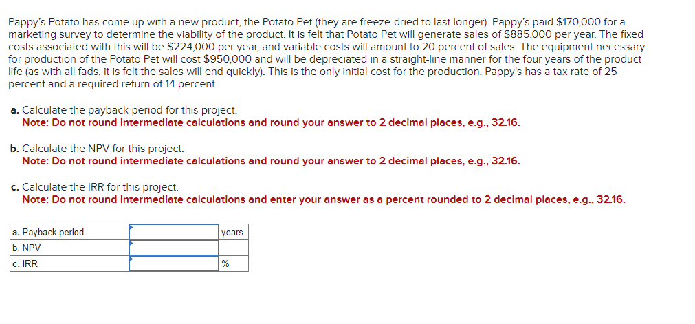 Solved Pappy's Potato has come up with a new product, the | Chegg.com