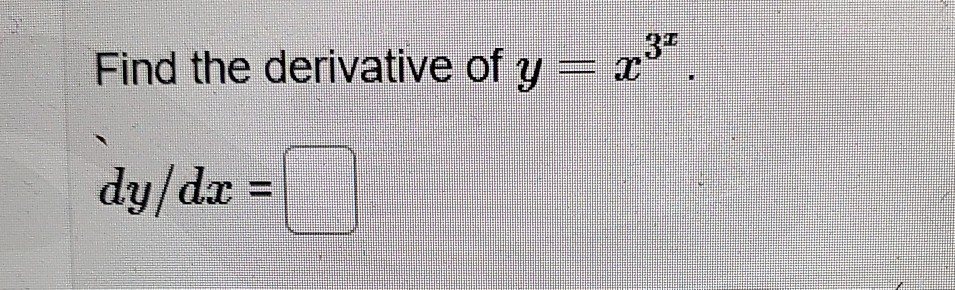 Solved Find the derivative of y dy/dx = | Chegg.com