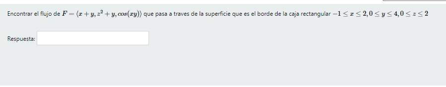 Encontrar el flujo de \( F=\left\langle x+y, z^{2}+y, \cos (x y)\right\rangle \) que pasa a traves de la superficie que es el