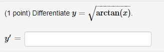 (1 point) Differentiate \( y=\sqrt{\arctan (x)} \).