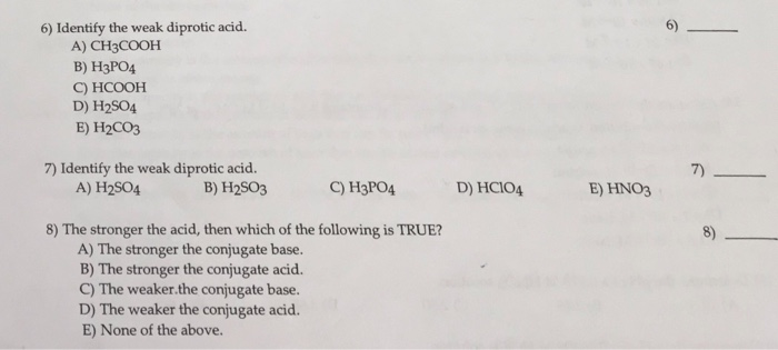 Solved 6 Identify The Weak Diprotic Acid 6 A Ch3cooh B