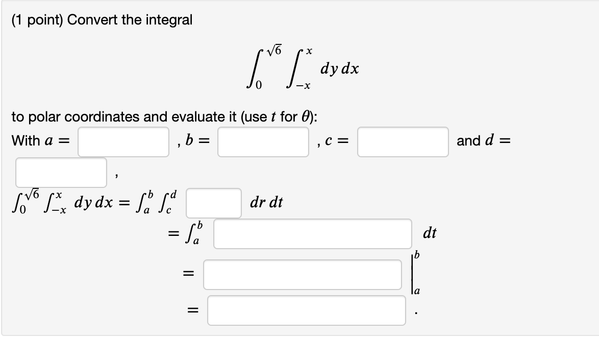 Solved (1 point) Convert the integral dy dx to polar | Chegg.com