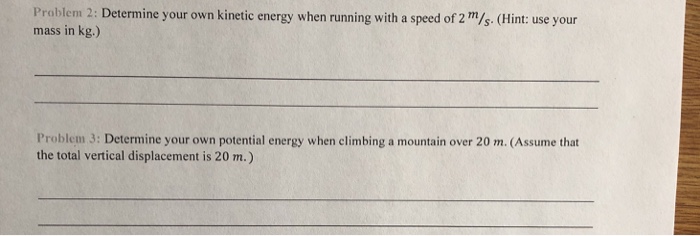 Solved Problem 2: Determine Your Own Kinetic Energy When | Chegg.com