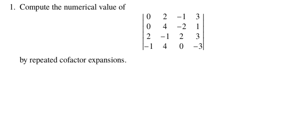 Solved 1. Compute the numerical value of 10 0 1 2 1-1 2 4 -1 | Chegg.com