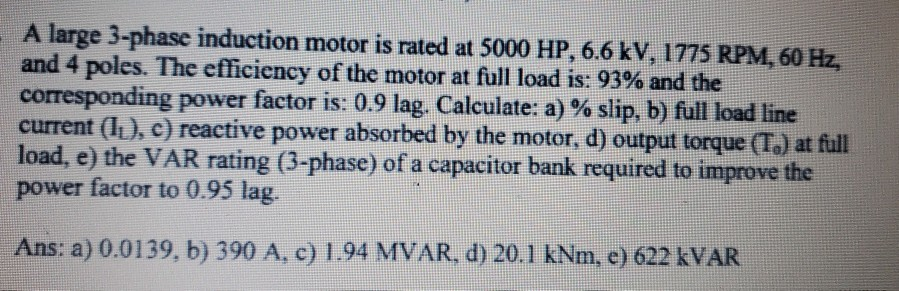 Solved A large 3-phase induction motor is rated at 5000 HP, | Chegg.com