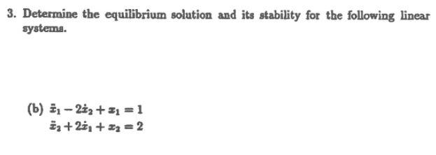 Solved 3. Determine the equilibrium solution and its | Chegg.com
