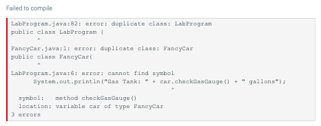 Failed to compile
LabProgram.java:82: error: duplicate class: LabProgram
public class Laberogram \( \mid \)
Eancycar.java:1: 