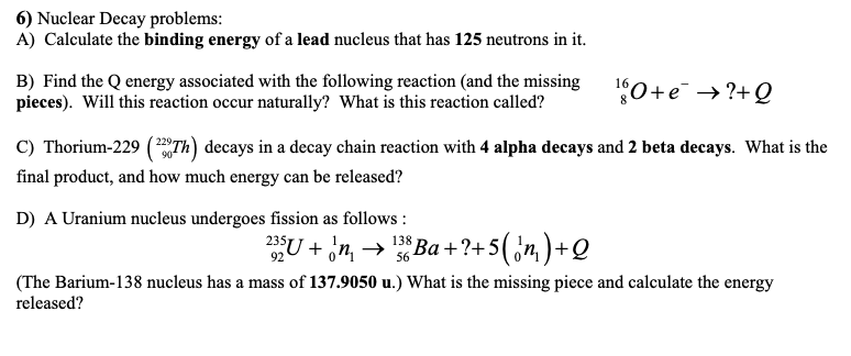 Solved 6) Nuclear Decay problems: A) Calculate the binding | Chegg.com