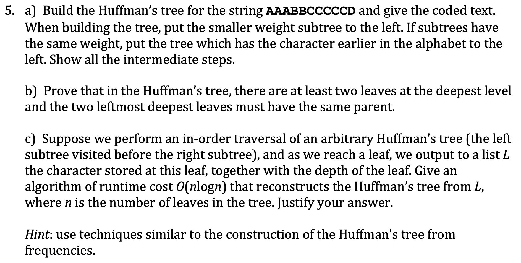 Solved a) Build the Huffman's tree for the string | Chegg.com