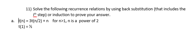 Solved 11) Solve the following recurrence relations by using | Chegg.com