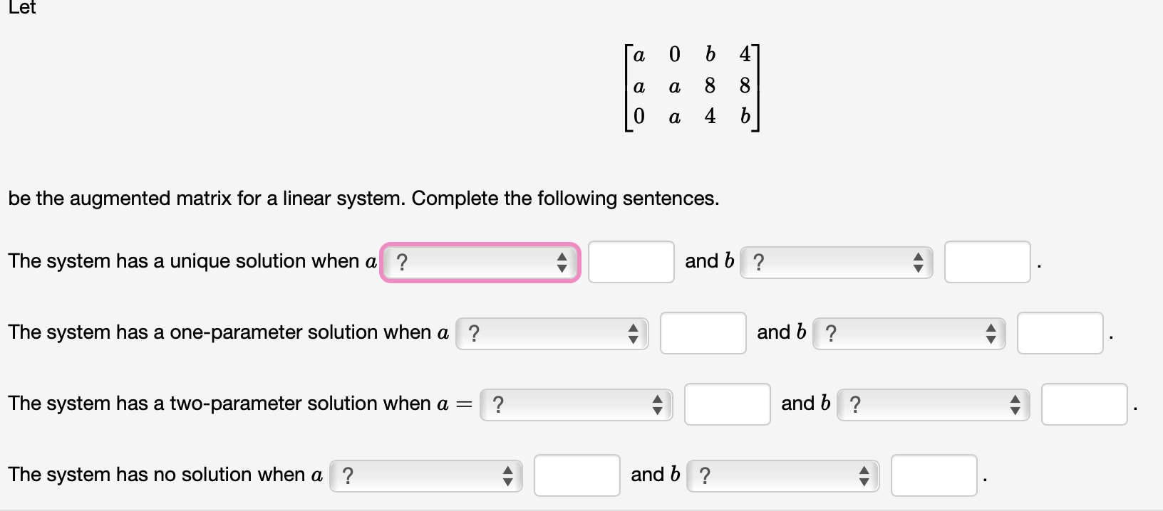 Solved Let a 0 a a b 47 8 8 4 b 0 a be the augmented matrix