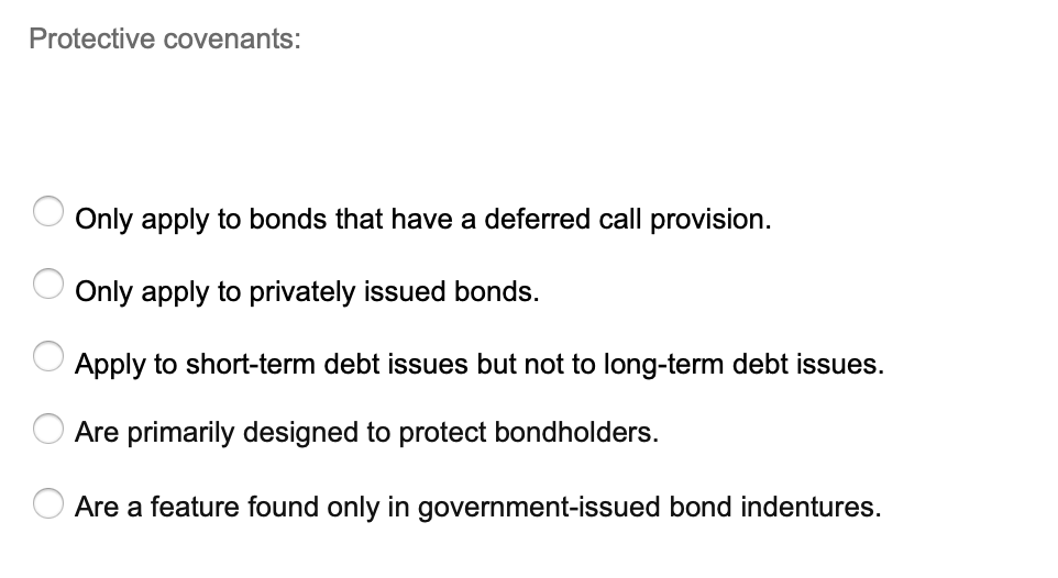 Solved Protective covenants Only apply to bonds that have a
