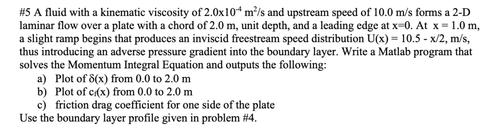 Solved #5 A fluid with a kinematic viscosity of 2.0x104m²/s | Chegg.com