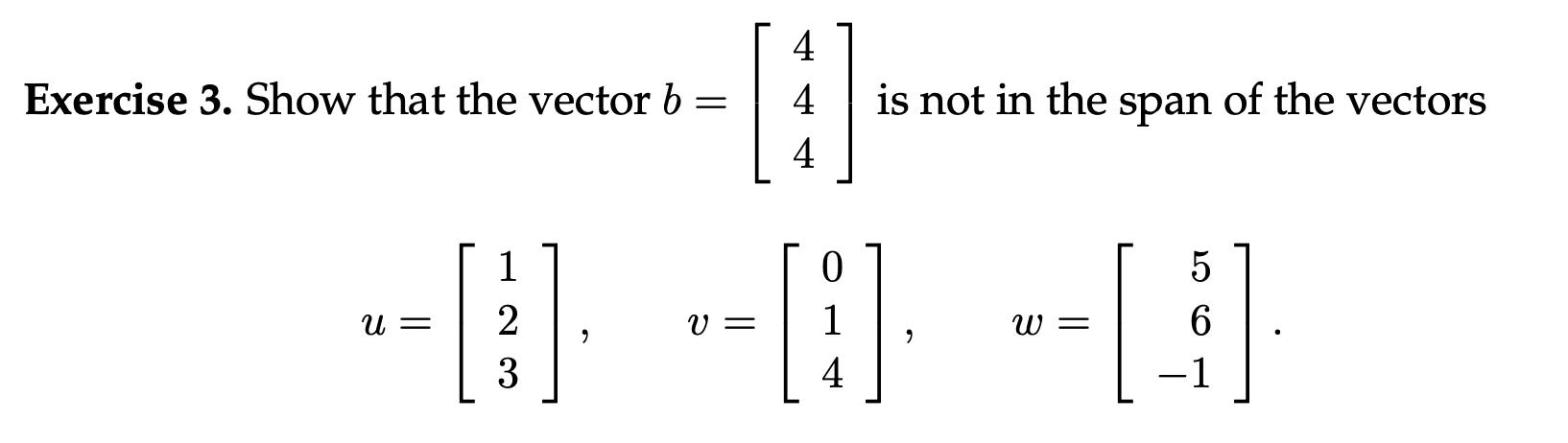 Solved Exercise 3. Show That The Vector B= 4 Is Not In The | Chegg.com