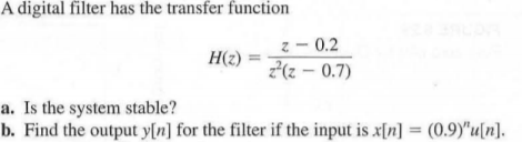 Solved A digital filter has the transfer function H(z) = ? | Chegg.com