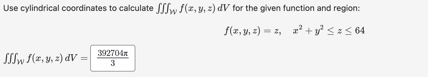 Solved Use cylindrical coordinates to calculate ∭Wf(x,y,z)dV | Chegg.com