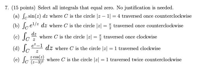 Solved 7. (15 points) Select all integrals that equal zero. | Chegg.com