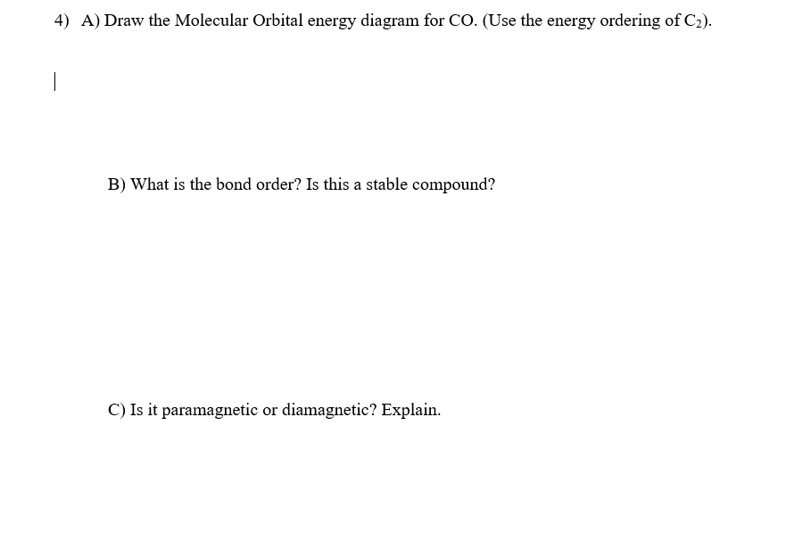 Solved 4) A) Draw the Molecular Orbital energy diagram for | Chegg.com