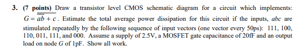 Solved 3. (7 points) Draw a transistor level CMOS schematic | Chegg.com