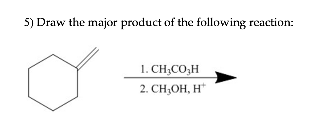 Solved 5 Draw The Major Product Of The Following Reaction 2852