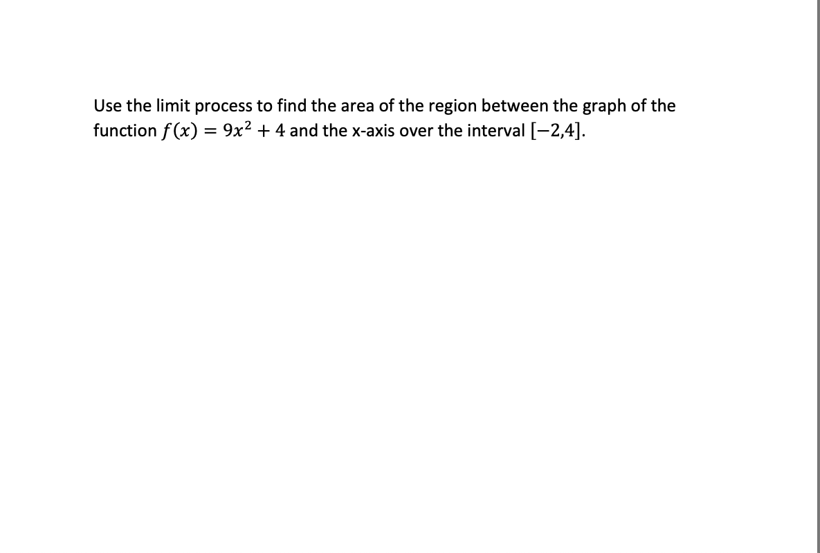 Solved Use the limit process to find the area of the region