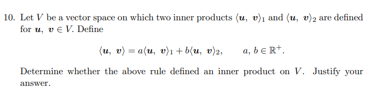 Solved Let V be a vector space on which two inner products | Chegg.com